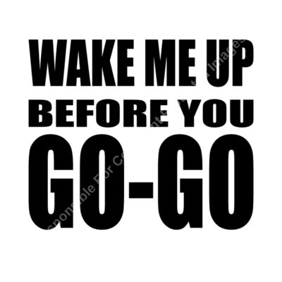 WAKE ME UP BEFORE YOU GO GO Thumbnail